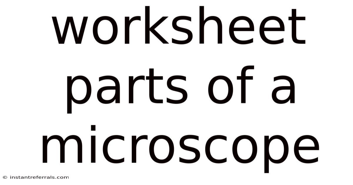 Worksheet Parts Of A Microscope
