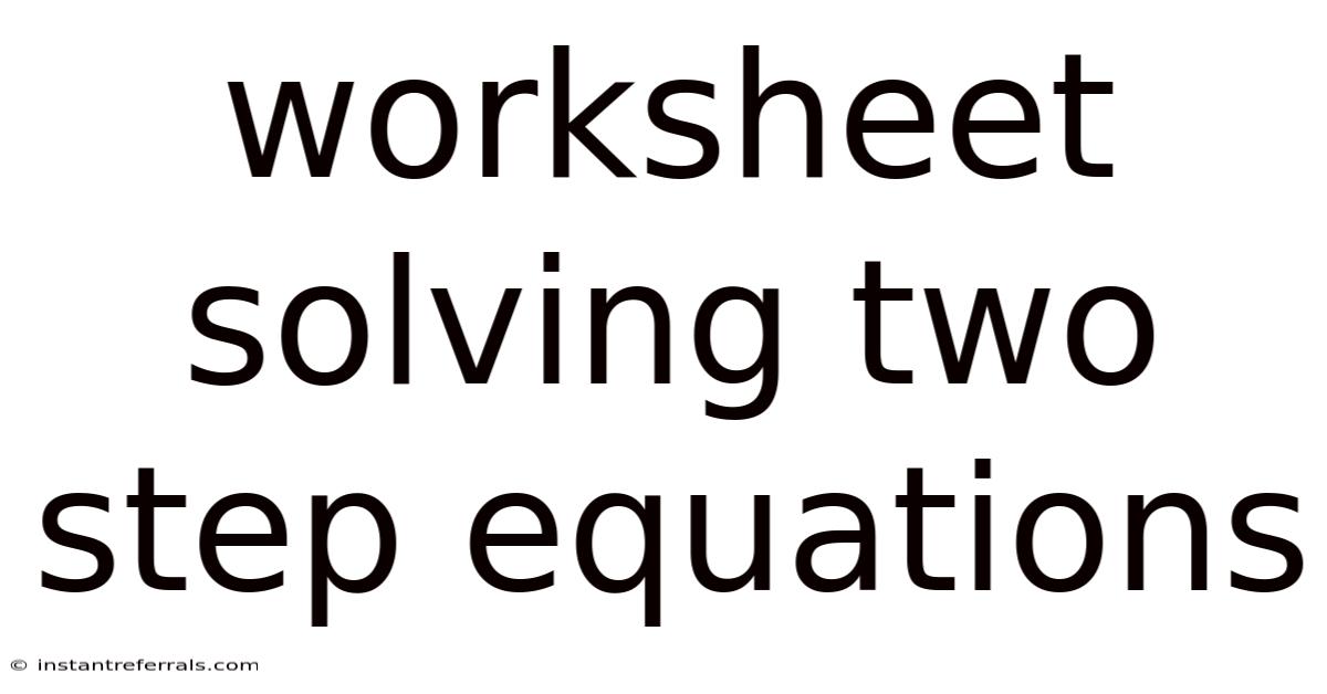 Worksheet Solving Two Step Equations