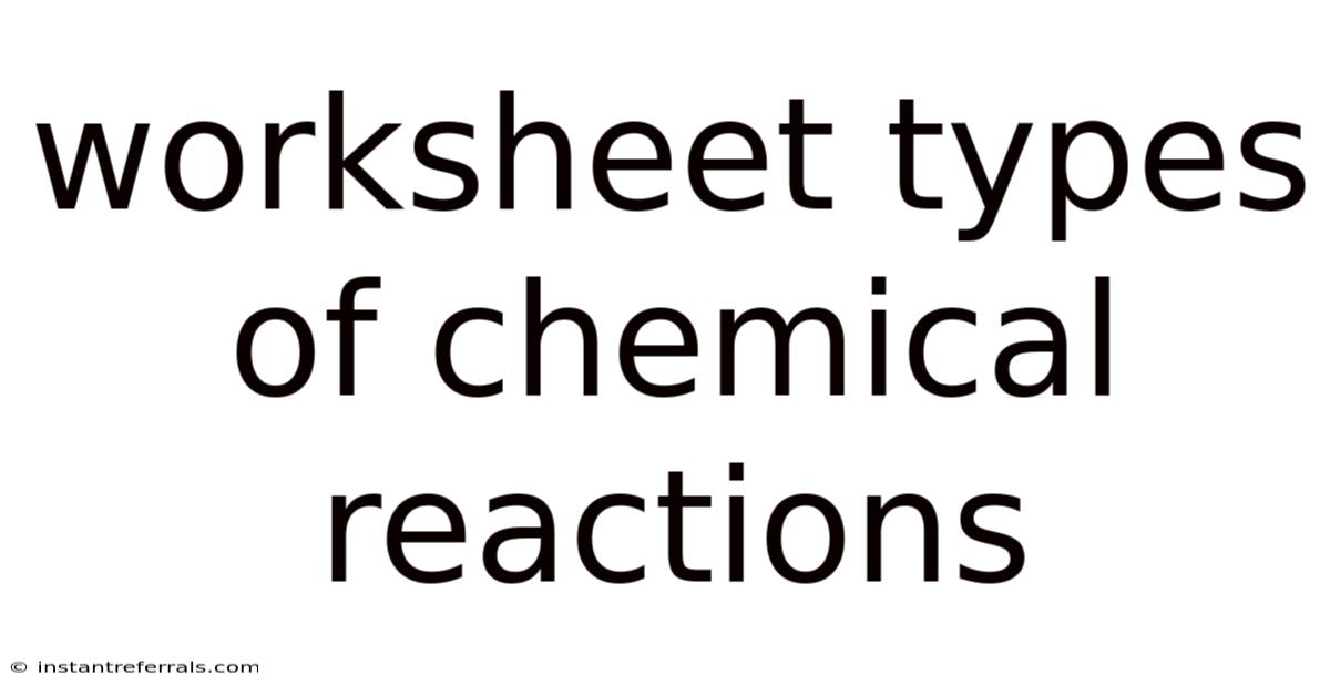 Worksheet Types Of Chemical Reactions