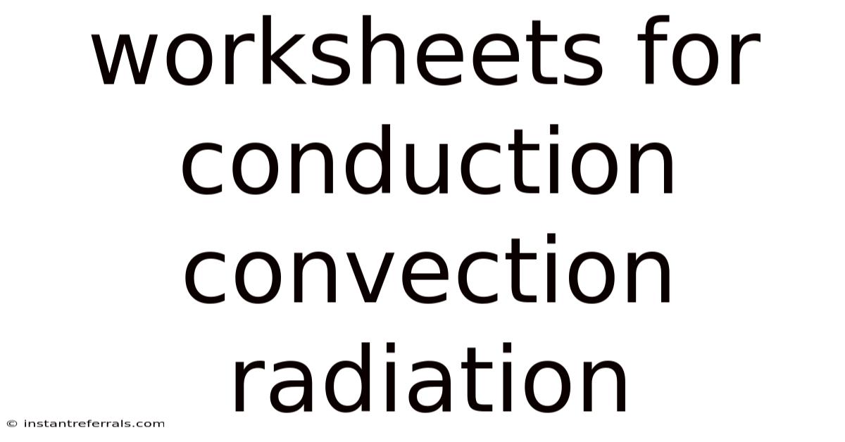 Worksheets For Conduction Convection Radiation