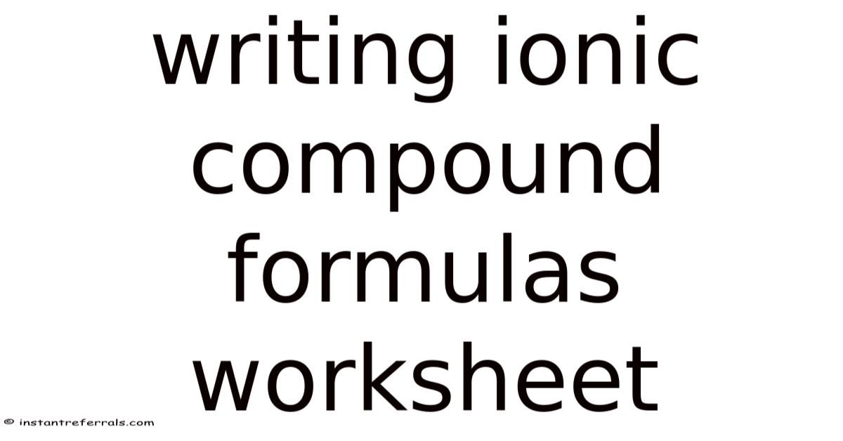 Writing Ionic Compound Formulas Worksheet