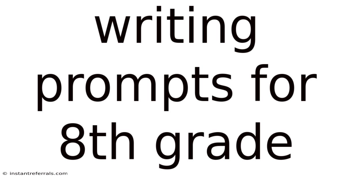 Writing Prompts For 8th Grade