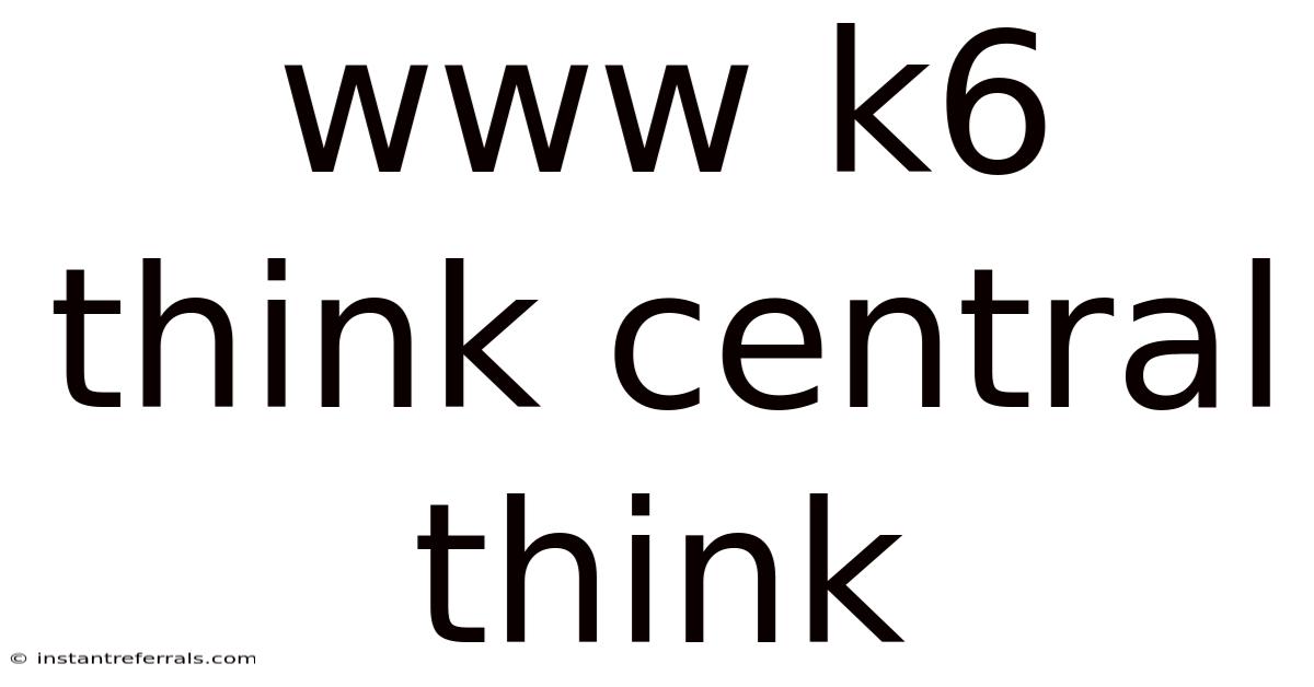 Www K6 Think Central Think