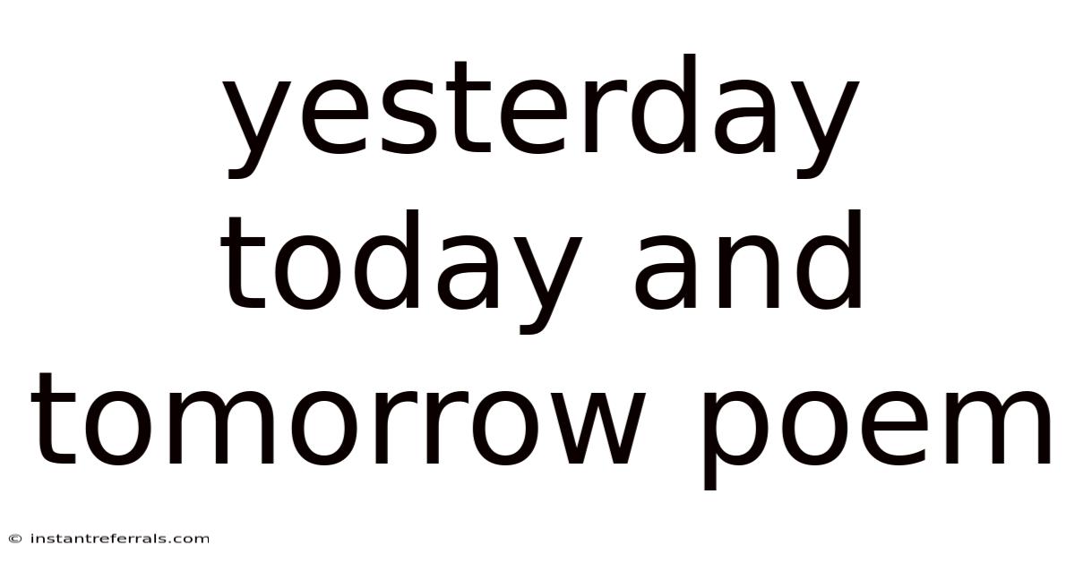 Yesterday Today And Tomorrow Poem