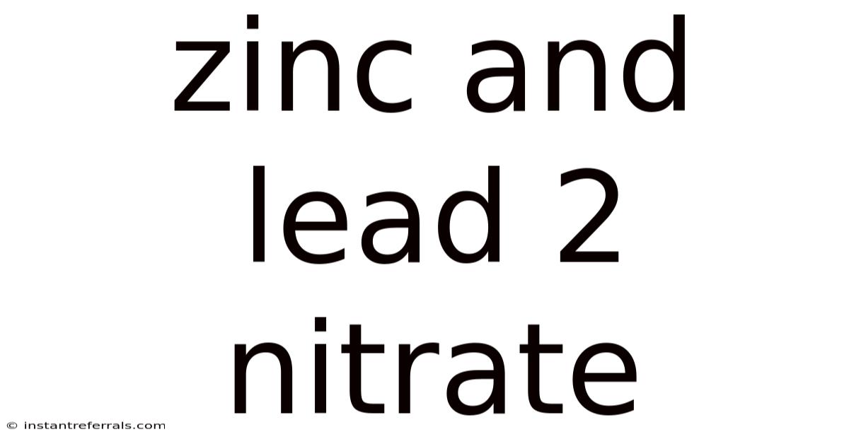Zinc And Lead 2 Nitrate