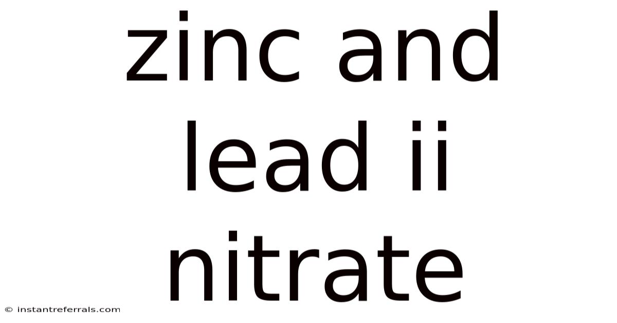 Zinc And Lead Ii Nitrate